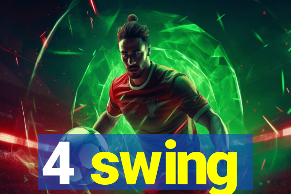 4 swing